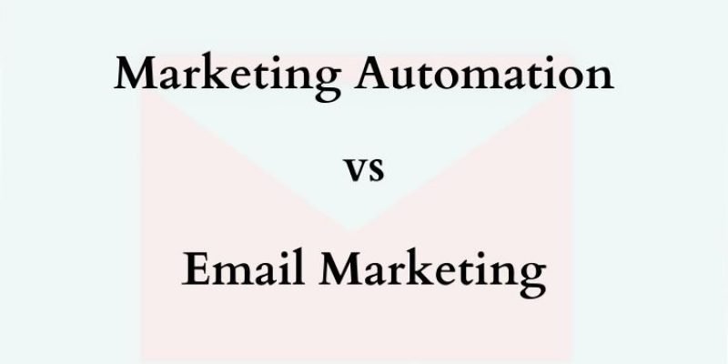 5 Major Differences between Email Marketing and Marketing Automation
